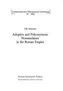 Cover of: Adoptive and polyonymous nomenclature in the Roman Empire by Olli Salomies