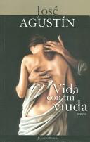Cover of: Vida con mi viuda by José Agustín