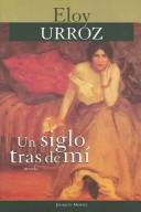 Cover of: Un siglo tras de mí
