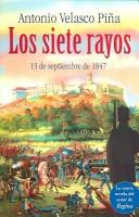 Cover of: Los siete rayos: 13 de septiembre de 1847