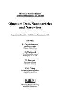 Cover of: Quantum dots, nanoparticles, and nanowires: symposium held December 1-5, 2003, Boston, Massachusetts, U.S.A.