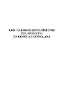 Cover of: Los diálogos humanísticos del siglo XVI en lengua castellana