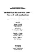Cover of: Thermoelectric materials 2003--research and applications: symposium held December 1-3, 2003, Boston, Massachusetts, U.S.A.