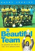 Cover of: The Beautiful Team by Garry Jenkins