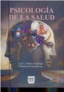 Cover of: Psicología de la salud by Luis A. Oblitas Guadalupe
