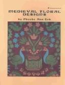 Cover of: Medieval floral designs
