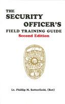 Cover of: The security officer's field training guide