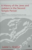 Cover of: A history of the Jews and Judaism in the Second Temple Period by Lester L. Grabbe