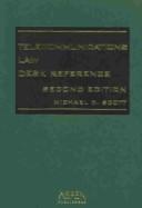 Cover of: Telecommunications law desk reference