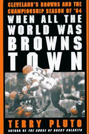When all the world was Browns Town by Terry Pluto