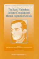 Cover of: The Raoul Wallenberg Institute compilation of human rights instruments | 