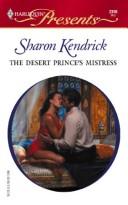 Cover of: The desert prince's mistress by Sharon Kendrick