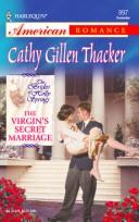 Cover of: The virgin's secret marriage by Cathy Gillen Thacker