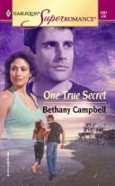 Cover of: One true secret by Bethany Campbell