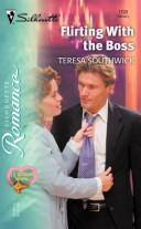 Cover of: Flirting with the boss by Teresa Southwick