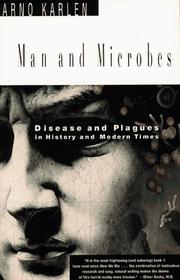 Cover of: Man and microbes: disease and plagues in history and modern times