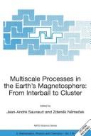 Cover of: Multiscale processes in the earth's magnetosphere by NATO Advanced Research Workshop on Multiscale Processes in the Earth's Magnetosphere: From Interball to Cluster (2003 Prague, Czech Republic)