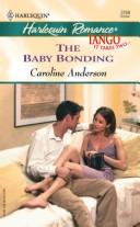 The Baby Bonding by Caroline Anderson