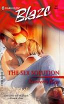 Cover of: The sex solution by Kimberly Raye