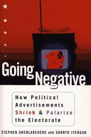 Going negative by Stephen Ansolabehere, Shanto Iyengar