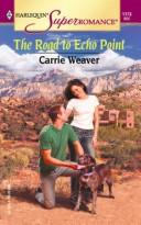 Cover of: The road to Echo Point by Carrie Weaver