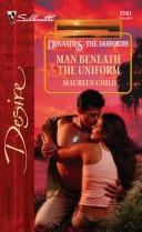Cover of: Man beneath the uniform by Maureen Child