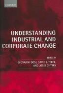 Cover of: Understanding industrial and corporate change