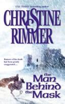 Cover of: The man behind the mask by Christine Rimmer