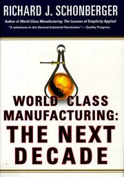 Cover of: World class manufacturing: the next decade : building power, strength, and value