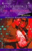 Cover of: Dr. Bodyguard by Jessica Andersen
