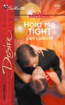 Cover of: Hold me tight | Cait London