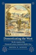 Cover of: Domesticating the West by Brenda K. Jackson