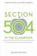 Cover of: Section 504 in the classroom: how to design and implement accommodation plans