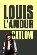 Catlow by Louis L'Amour