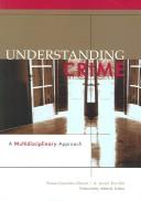Cover of: Understanding crime: a multidisciplinary approach