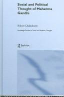 Cover of: Social and political ideas of Mahatma Gandhi by Bidyut Chakrabarty