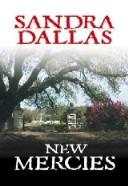 Cover of: New mercies by Sandra Dallas, Sandra Dallas