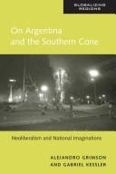 Cover of: On Argentina and the Southern Cone: neoliberalism and national imaginations