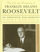 Cover of: The life and presidency of Franklin Delano Roosevelt
