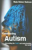 Constructing autism by Majia Holmer Nadesan