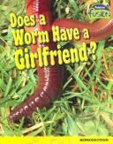 Cover of: Does a worm have a girlfriend? by Anna Claybourne