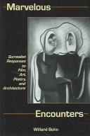 Cover of: Marvelous encounters: surrealist responses to film, art, poetry, and architecture