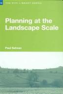 Planning at the landscape scale by Paul H. Selman