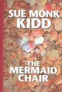 Cover of: The mermaid chair by Sue Monk Kidd
