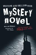 Cover of: Writing and selling your mystery novel: how to knock 'em dead with style