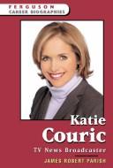 Cover of: Katie Couric: TV news broadcaster