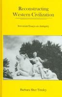 Cover of: Reconstructing western civilization: irreverant essays on antiquity