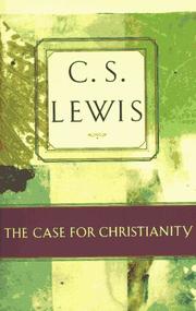 Cover of: The Case for Christianity (C.S. Lewis Classics) by C.S. Lewis