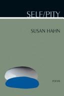 Cover of: Self/pity by Susan Hahn