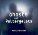 Cover of: Ghosts and poltergeists by Kerri O'Donnell